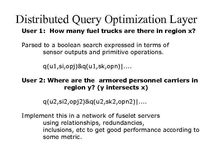 Distributed Query Optimization Layer User 1: How many fuel trucks are there in region