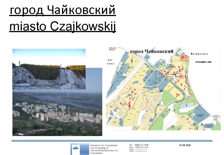 город Чайковский miasto Czajkowskij Skitunnel Ltd. Deutschland Am Grenzhang 18 DE-08359 Breitenbrunn OT Tellerhäuser