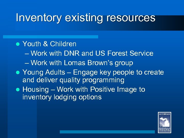 Inventory existing resources Youth & Children – Work with DNR and US Forest Service