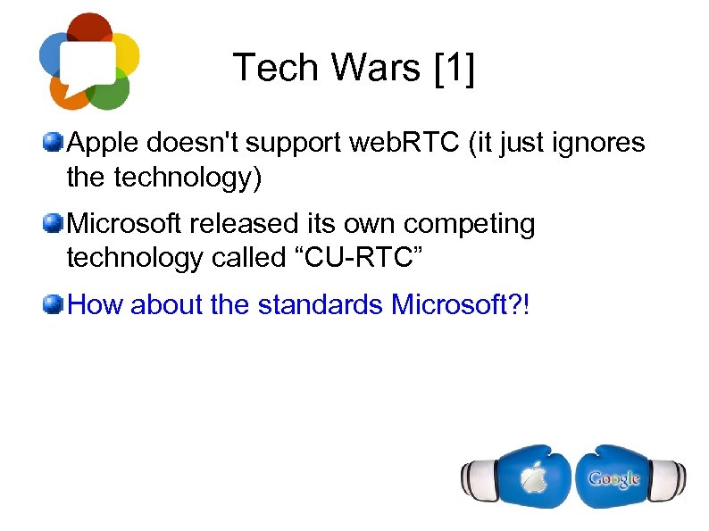Tech Wars [1] Apple doesn't support web. RTC (it just ignores the technology) Microsoft