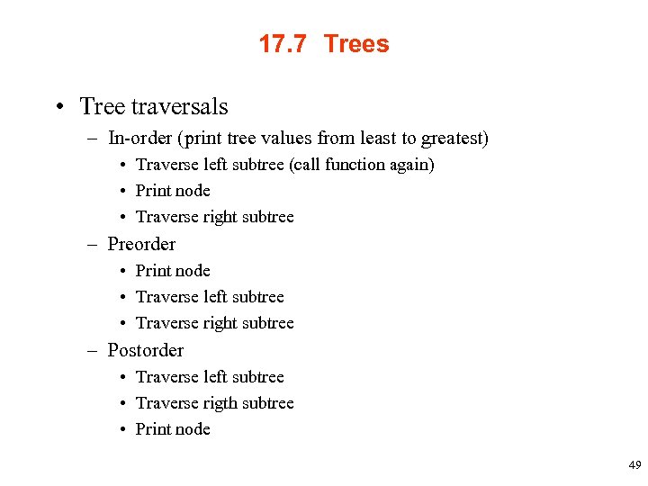 17. 7 Trees • Tree traversals – In-order (print tree values from least to