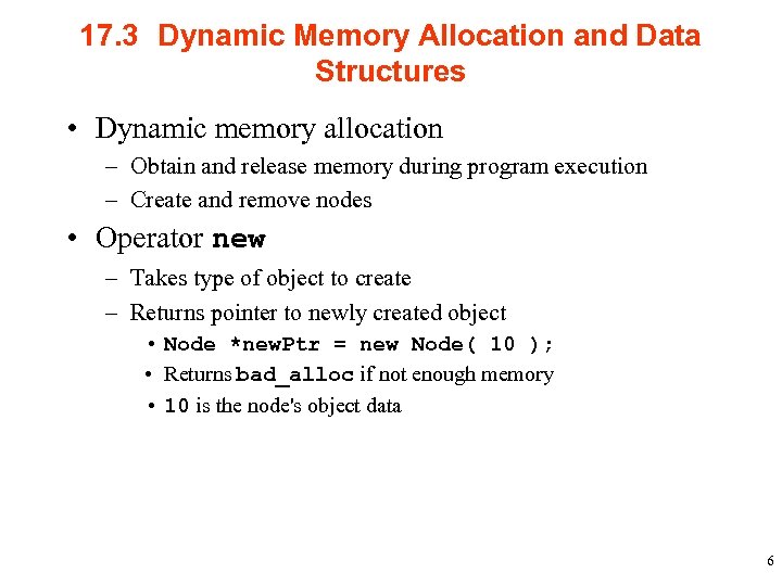 17. 3 Dynamic Memory Allocation and Data Structures • Dynamic memory allocation – Obtain