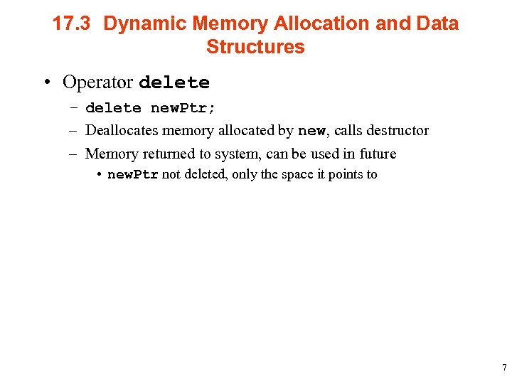 17. 3 Dynamic Memory Allocation and Data Structures • Operator delete – delete new.
