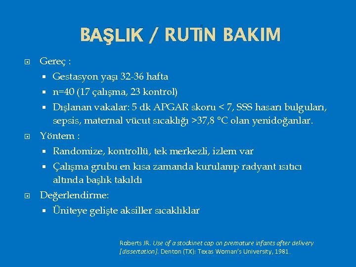 İN BAŞLIK / RUT BAKIM Gereç : n=40 (17 çalışma, 23 kontrol) Gestasyon yaşı