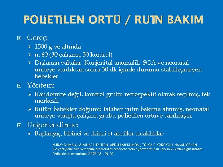 İN POLİETİLEN ÖRTÜ / RUT BAKIM Gereç: 1500 g ve altında Ø n: 60