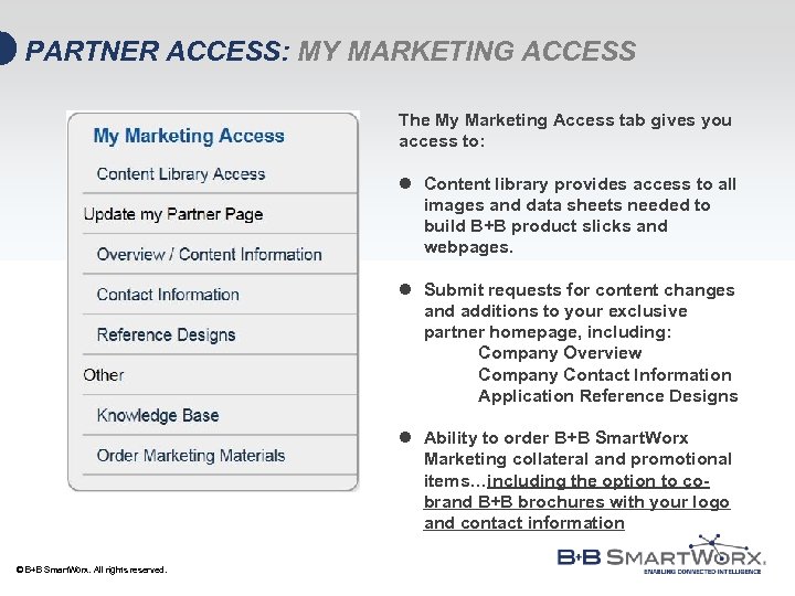 PARTNER ACCESS: MY MARKETING ACCESS The My Marketing Access tab gives you access to: