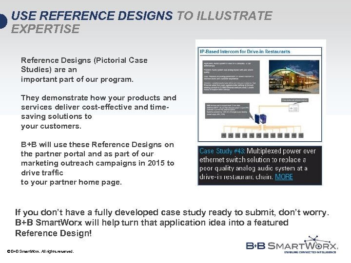 USE REFERENCE DESIGNS TO ILLUSTRATE EXPERTISE Reference Designs (Pictorial Case Studies) are an important