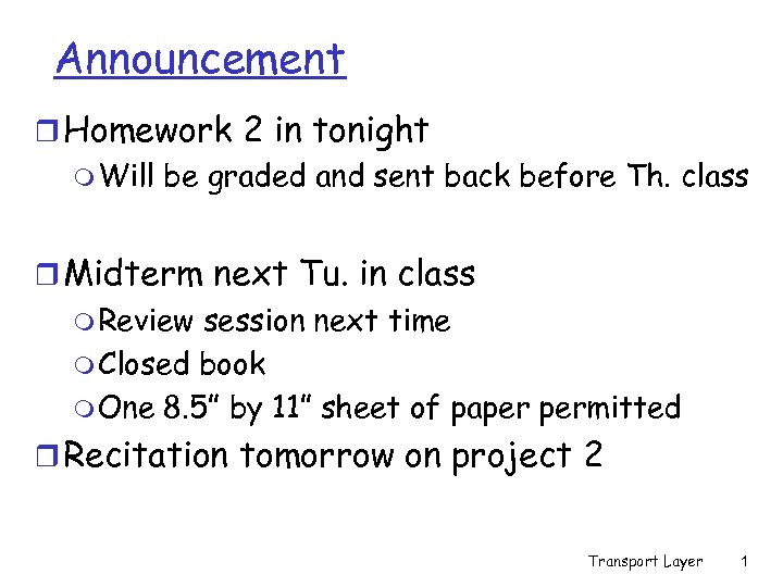 Announcement r Homework 2 in tonight m Will be graded and sent back before
