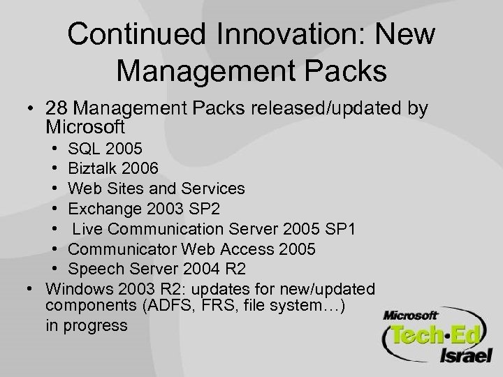 Continued Innovation: New Management Packs • 28 Management Packs released/updated by Microsoft • SQL