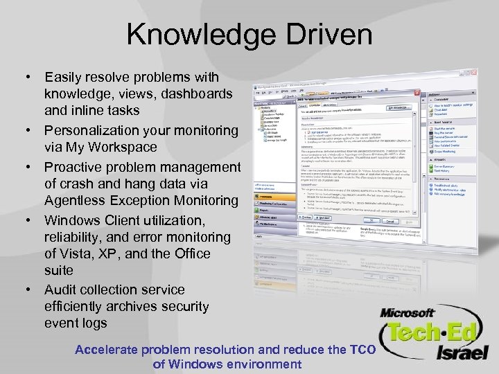 Knowledge Driven • Easily resolve problems with knowledge, views, dashboards and inline tasks •