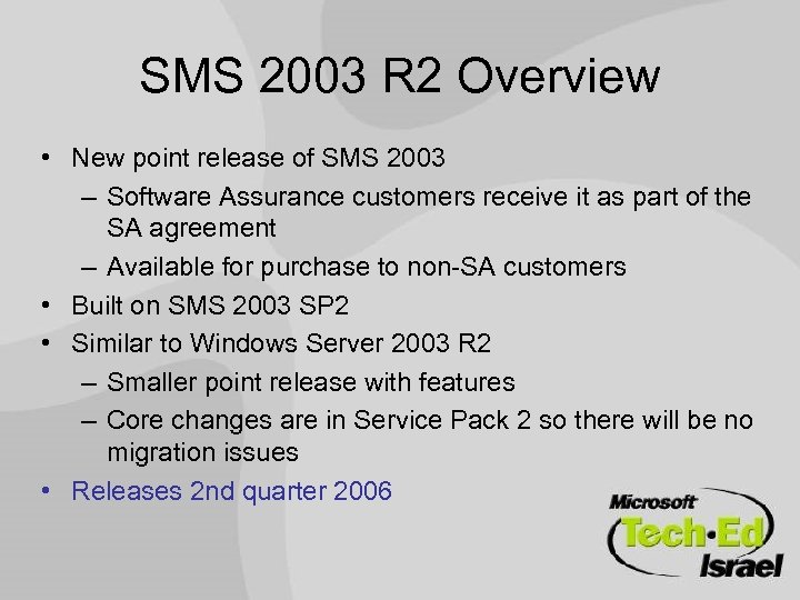 SMS 2003 R 2 Overview • New point release of SMS 2003 – Software