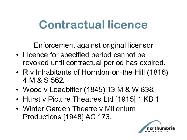 Contractual licence • • • Enforcement against original licensor Licence for specified period cannot