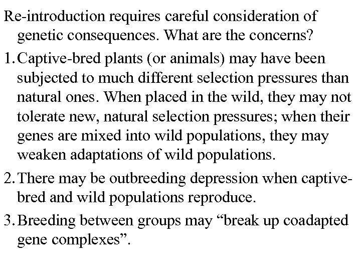 Re-introduction requires careful consideration of genetic consequences. What are the concerns? 1. Captive-bred plants