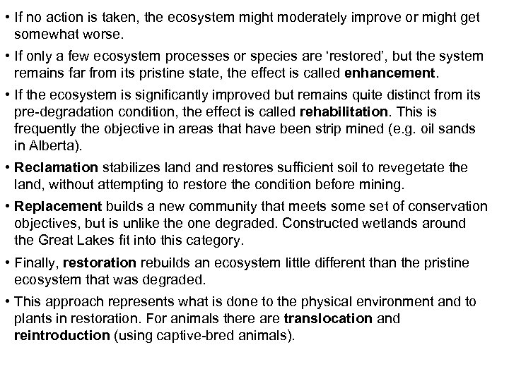  • If no action is taken, the ecosystem might moderately improve or might