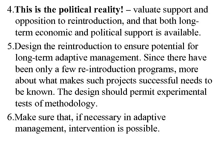 4. This is the political reality! – valuate support and opposition to reintroduction, and