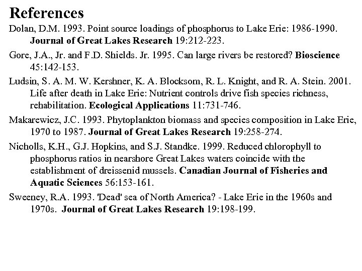 References Dolan, D. M. 1993. Point source loadings of phosphorus to Lake Erie: 1986
