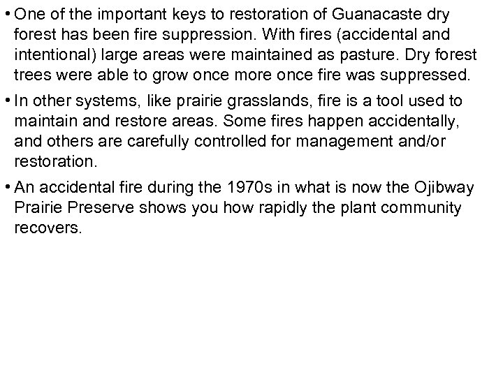  • One of the important keys to restoration of Guanacaste dry forest has