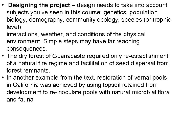  • Designing the project – design needs to take into account subjects you’ve