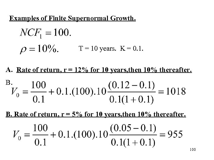 Examples of Finite Supernormal Growth. T = 10 years. K = 0. 1. A.