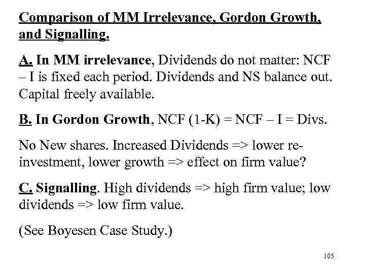 Comparison of MM Irrelevance, Gordon Growth, and Signalling. A. In MM irrelevance, Dividends do