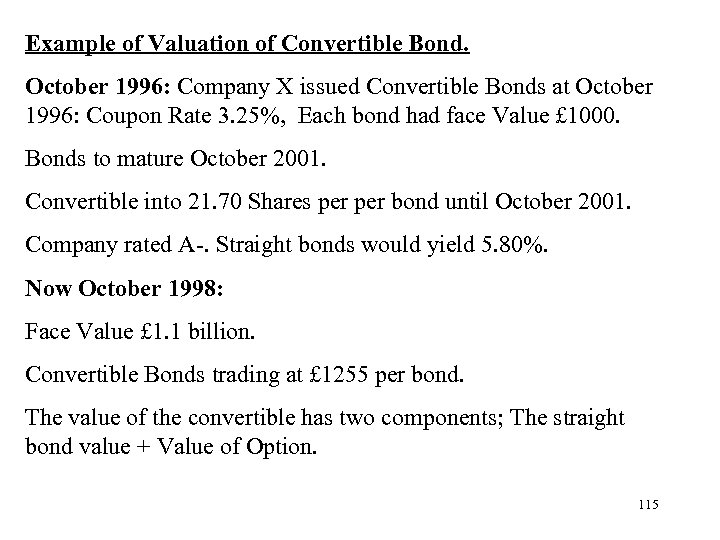 Example of Valuation of Convertible Bond. October 1996: Company X issued Convertible Bonds at