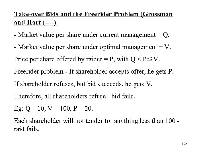 Take-over Bids and the Freerider Problem (Grossman and Hart (----). - Market value per