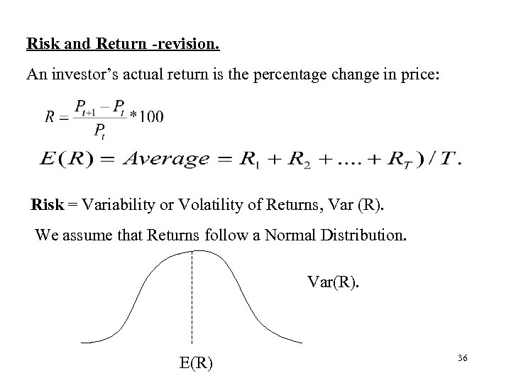 Risk and Return -revision. An investor’s actual return is the percentage change in price: