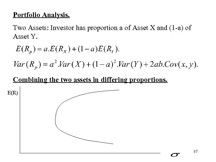 Portfolio Analysis. Two Assets: Investor has proportion a of Asset X and (1 -a)