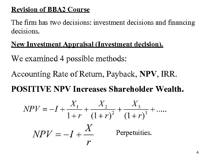 Revision of BBA 2 Course The firm has two decisions: investment decisions and financing
