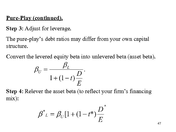 Pure-Play (continued). Step 3: Adjust for leverage. The pure-play’s debt ratios may differ from