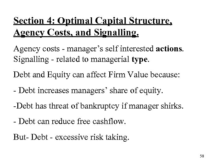 Section 4: Optimal Capital Structure, Agency Costs, and Signalling. Agency costs - manager’s self