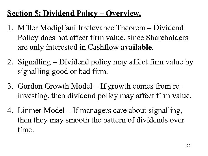 Section 5: Dividend Policy – Overview. 1. Miller Modigliani Irrelevance Theorem – Dividend Policy