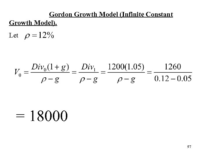  Gordon Growth Model (Infinite Constant Growth Model). Let = 18000 97 