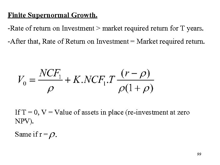 Finite Supernormal Growth. -Rate of return on Investment > market required return for T