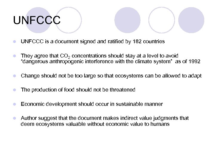 UNFCCC l UNFCCC is a document signed and ratified by 182 countries l They