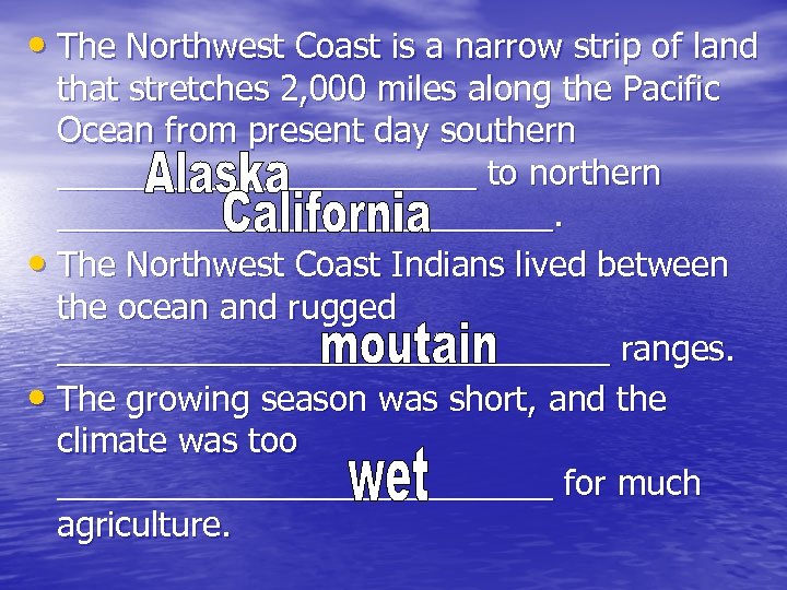  • The Northwest Coast is a narrow strip of land that stretches 2,