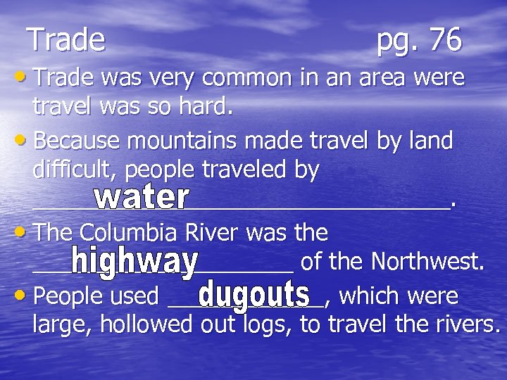 Trade pg. 76 • Trade was very common in an area were travel was