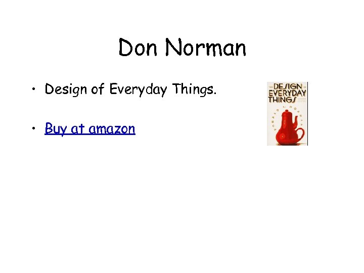 Don Norman • Design of Everyday Things. • Buy at amazon 