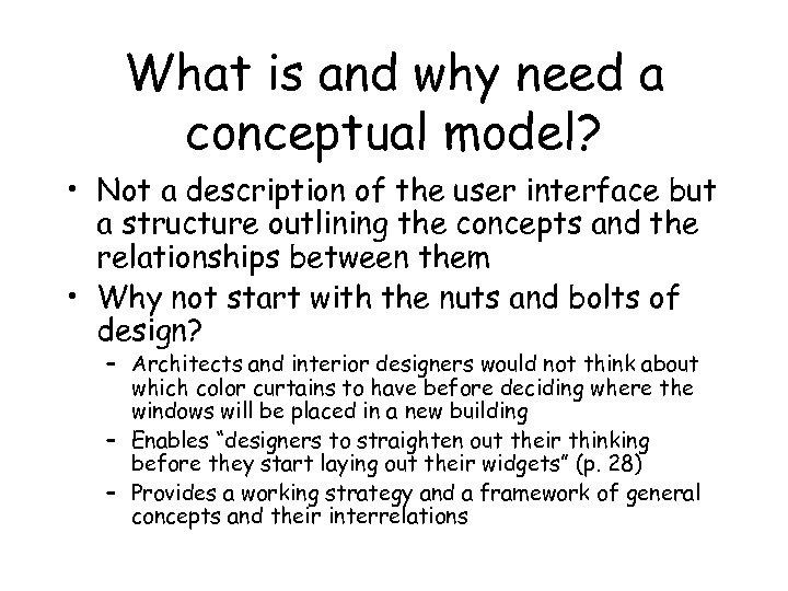 What is and why need a conceptual model? • Not a description of the