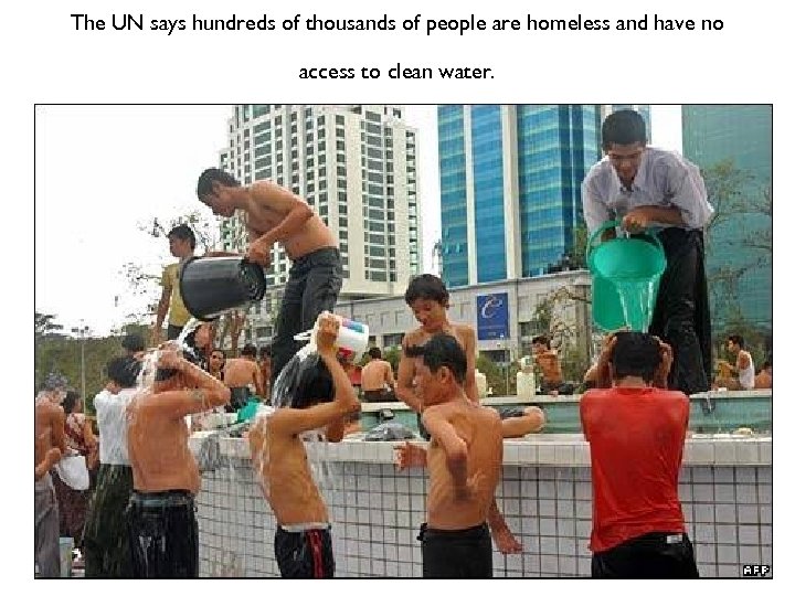 The UN says hundreds of thousands of people are homeless and have no access