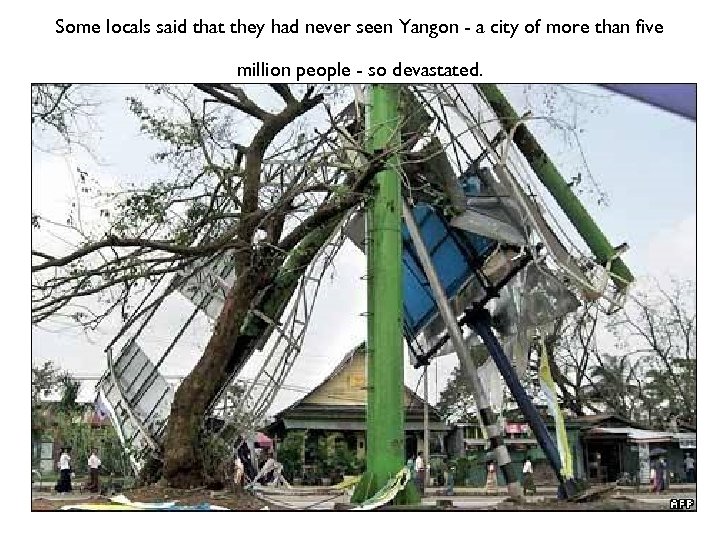 Some locals said that they had never seen Yangon - a city of more