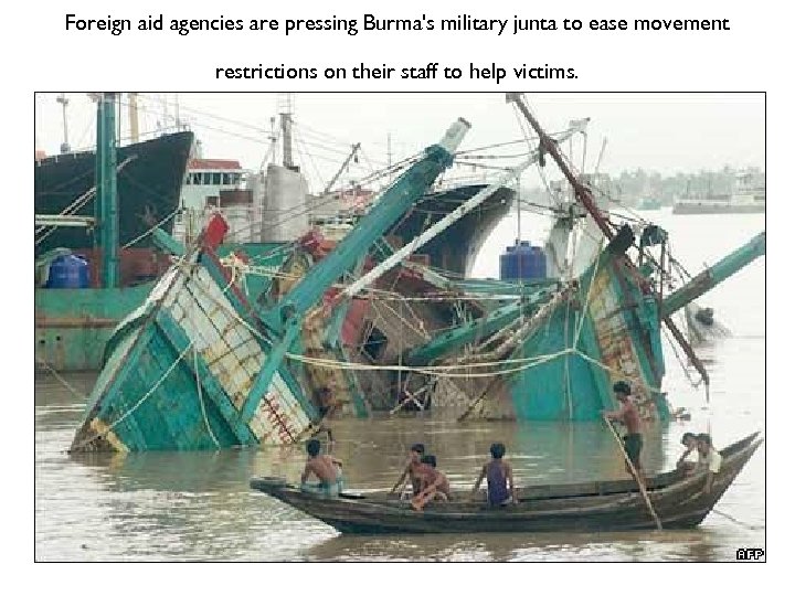 Foreign aid agencies are pressing Burma's military junta to ease movement restrictions on their