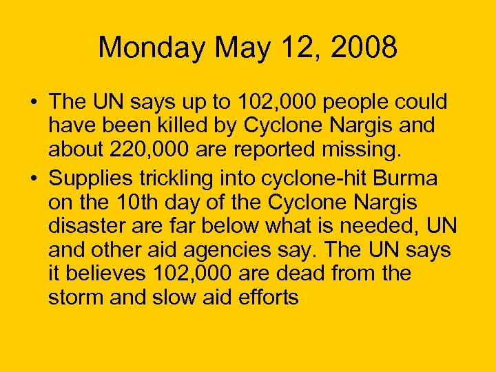 Monday May 12, 2008 • The UN says up to 102, 000 people could
