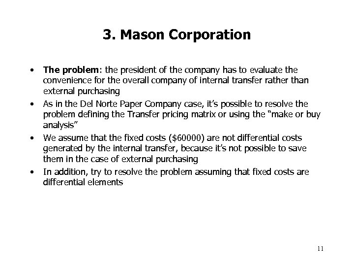 3. Mason Corporation • • The problem: the president of the company has to