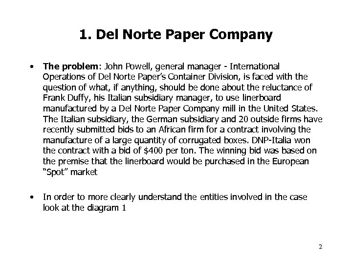 1. Del Norte Paper Company • The problem: John Powell, general manager - International