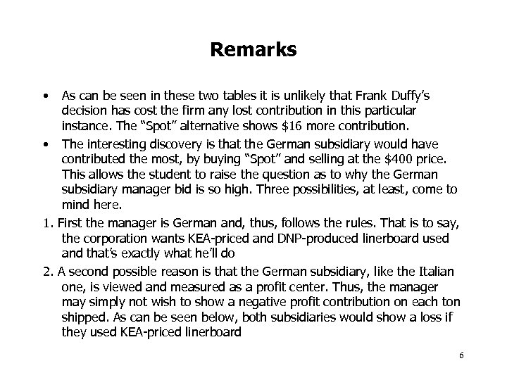 Remarks • As can be seen in these two tables it is unlikely that