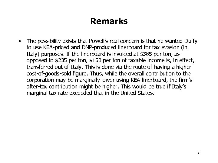 Remarks • The possibility exists that Powell’s real concern is that he wanted Duffy