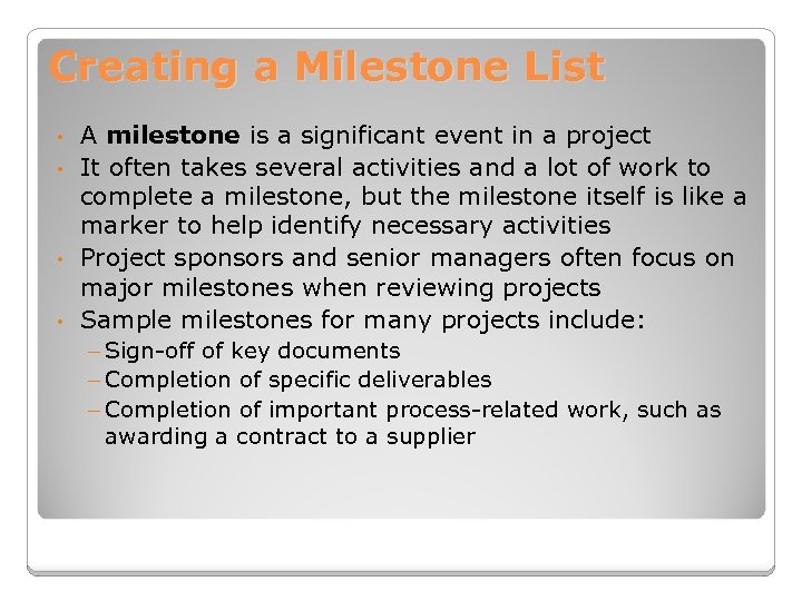 Creating a Milestone List A milestone is a significant event in a project •