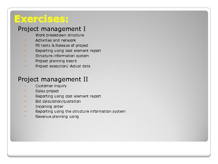 Exercises: Project management I • • Work breakdown structure Activities and network PS texts