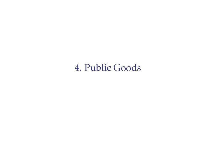 4. Public Goods 